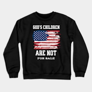 God's children are not for sale Crewneck Sweatshirt